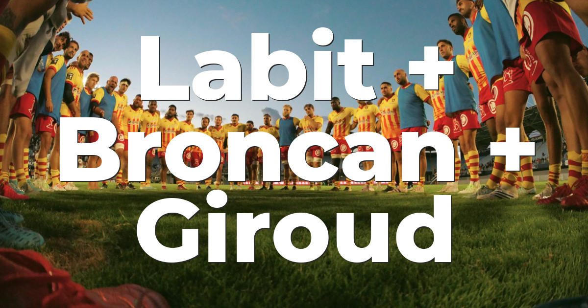 Labit + Broncan + Giroud | Page 2 | USAP Perpignan Rugby : forum de ...