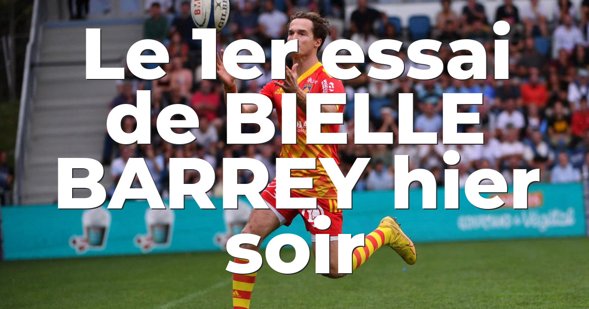 Le 1er essai de BIELLE BARREY hier soir | USAP Perpignan Rugby : forum ...