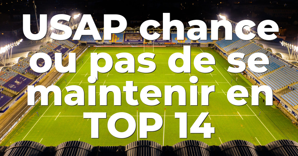 USAP chance ou pas de se maintenir en TOP 14 | USAP Perpignan Rugby ...