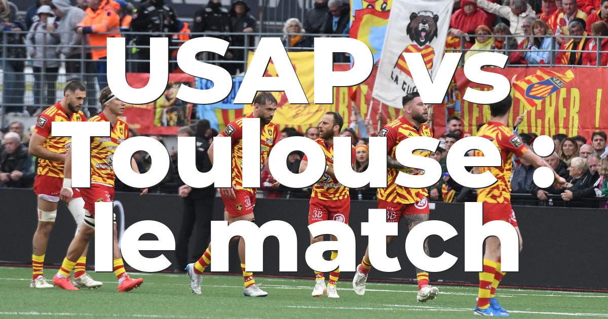 USAP vs Toulouse : le match | Page 17 | USAP Perpignan Rugby : forum de ...